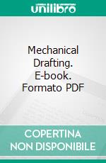 Mechanical Drafting. E-book. Formato PDF ebook di Charles B. Howe