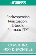 Shakespearian Punctuation. E-book. Formato PDF ebook di Percy Simpson