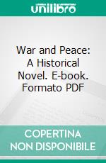 War and Peace: A Historical Novel. E-book. Formato PDF ebook di léon tolstoï