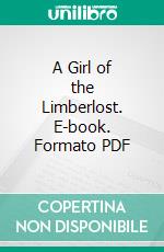 A Girl of the Limberlost. E-book. Formato PDF ebook