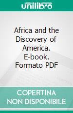 Africa and the Discovery of America. E-book. Formato PDF ebook di Leo Wiener