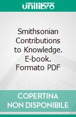 Smithsonian Contributions to Knowledge. E-book. Formato PDF ebook