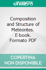 Composition and Structure of Meteorites. E-book. Formato PDF
