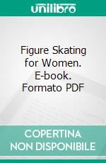 Figure Skating for Women. E-book. Formato PDF ebook