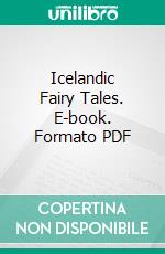 Icelandic Fairy Tales. E-book. Formato PDF ebook di Mrs. A. W. Hall