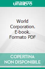 World Corporation. E-book. Formato PDF ebook di King Camp Gillette