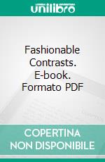 Fashionable Contrasts. E-book. Formato PDF ebook