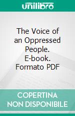 The Voice of an Oppressed People. E-book. Formato PDF ebook