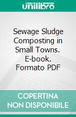 Sewage Sludge Composting in Small Towns. E-book. Formato PDF ebook