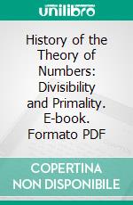 History of the Theory of Numbers: Divisibility and Primality. E-book. Formato PDF