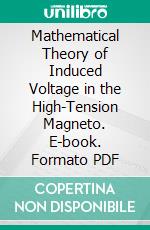 Mathematical Theory of Induced Voltage in the High-Tension Magneto. E-book. Formato PDF