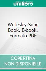 Wellesley Song Book. E-book. Formato PDF