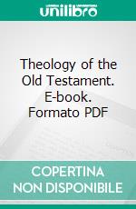 Theology of the Old Testament. E-book. Formato PDF ebook di Otto Justice Baab