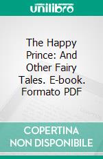 The Happy Prince: And Other Fairy Tales. E-book. Formato PDF ebook