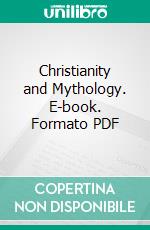 Christianity and Mythology. E-book. Formato PDF ebook