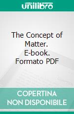 The Concept of Matter. E-book. Formato PDF ebook