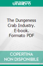 The Dungeness Crab Industry. E-book. Formato PDF