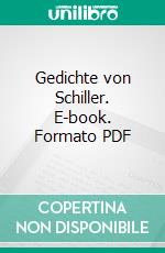 Gedichte von Schiller. E-book. Formato PDF ebook