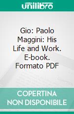 Gio: Paolo Maggini: His Life and Work. E-book. Formato PDF ebook