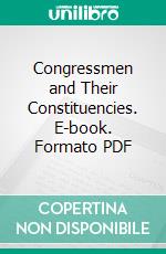 Congressmen and Their Constituencies. E-book. Formato PDF ebook