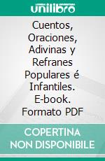 Cuentos, Oraciones, Adivinas y Refranes Populares é Infantiles. E-book. Formato PDF