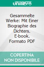 Gesammelte Werke: Mit Einer Biographie des Dichters. E-book. Formato PDF ebook di Hermann Kurz