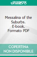 Messalina of the Suburbs. E-book. Formato PDF ebook