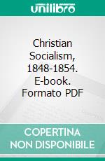 Christian Socialism, 1848-1854. E-book. Formato PDF ebook