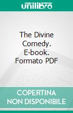 The Divine Comedy. E-book. Formato PDF ebook di Dante Alighieri