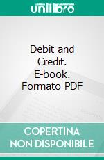 Debit and Credit. E-book. Formato PDF ebook