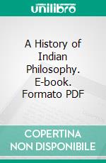 A History of Indian Philosophy. E-book. Formato PDF ebook