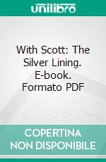 With Scott: The Silver Lining. E-book. Formato PDF ebook