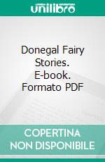 Donegal Fairy Stories. E-book. Formato PDF ebook di Seumas Macmanus