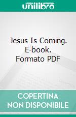 Jesus Is Coming. E-book. Formato PDF