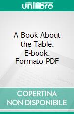 A Book About the Table. E-book. Formato PDF ebook