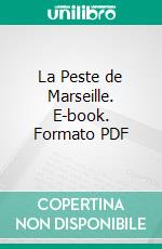 La Peste de Marseille. E-book. Formato PDF ebook