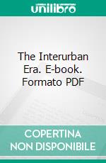 The Interurban Era. E-book. Formato PDF ebook di William D. Middleton