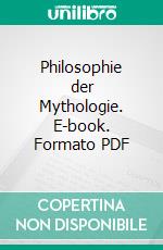 Philosophie der Mythologie. E-book. Formato PDF ebook