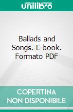 Ballads and Songs. E-book. Formato PDF ebook