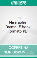 Les Misérables: Drame. E-book. Formato PDF ebook