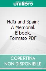 Haïti and Spain: A Memorial. E-book. Formato PDF ebook di Richard Hill