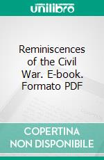 Reminiscences of the Civil War. E-book. Formato PDF ebook di John W. Stevens