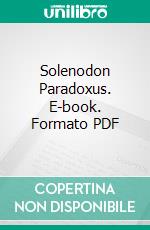 Solenodon Paradoxus. E-book. Formato PDF ebook di Glover Morrill Allen