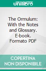 The Ormulum: With the Notes and Glossary. E-book. Formato PDF