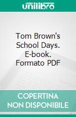 Tom Brown's School Days. E-book. Formato PDF ebook di Thomas Hughes