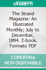 The Strand Magazine: An Illustrated Monthly; July to December, 1894. E-book. Formato PDF ebook