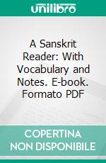 A Sanskrit Reader: With Vocabulary and Notes. E-book. Formato PDF ebook