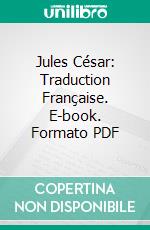 Jules César: Traduction Française. E-book. Formato PDF ebook di William Shakespeare