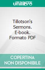 Tillotson's Sermons. E-book. Formato PDF ebook di John Tillotson