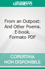 From an Outpost: And Other Poems. E-book. Formato PDF ebook di Leslie Coulson